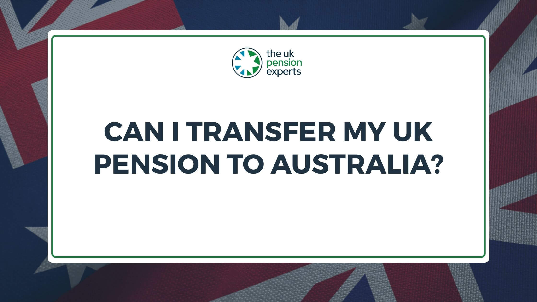 Can I Transfer My UK Pension to Australia?