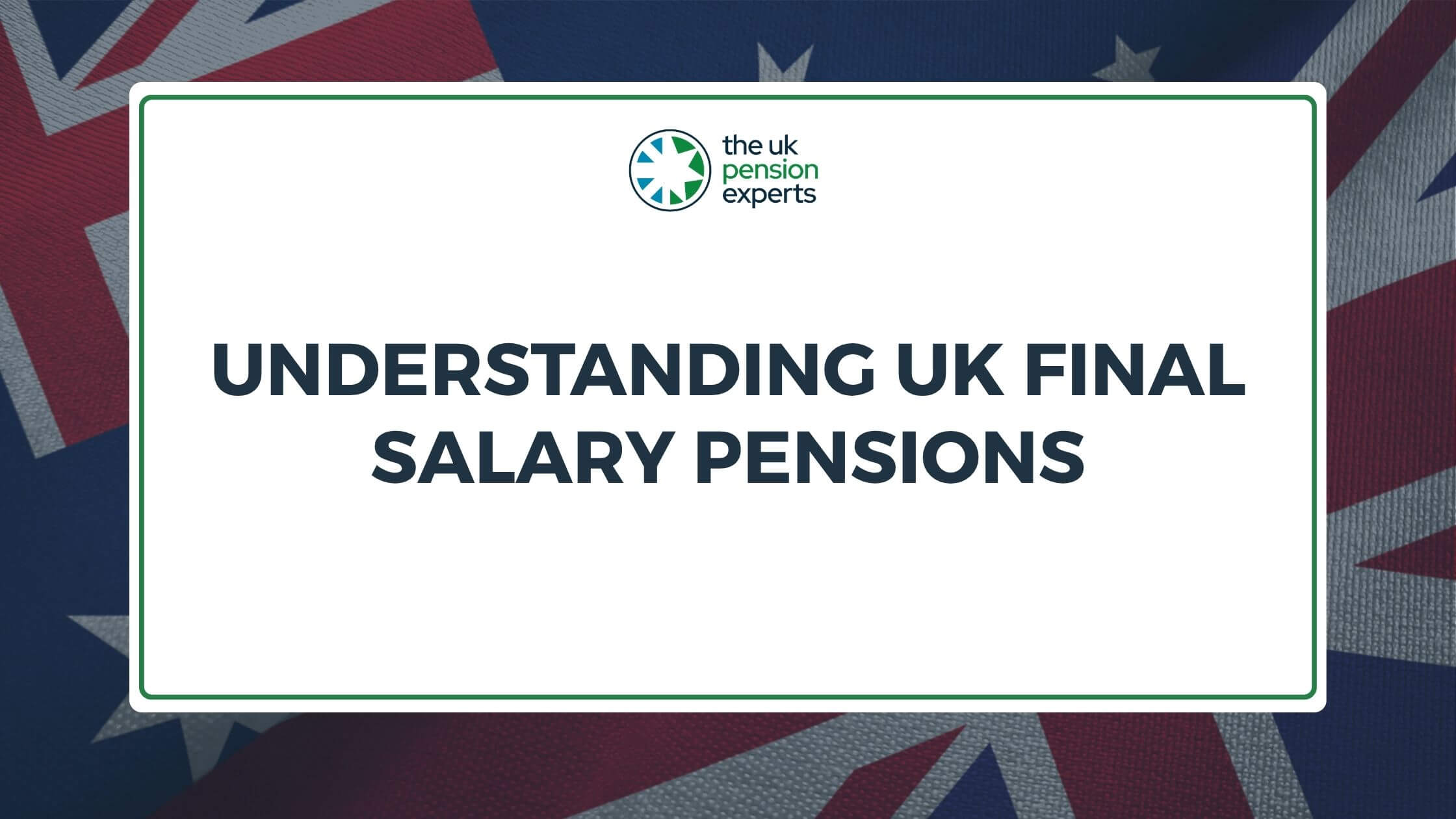 Understanding UK Final Salary Pensions