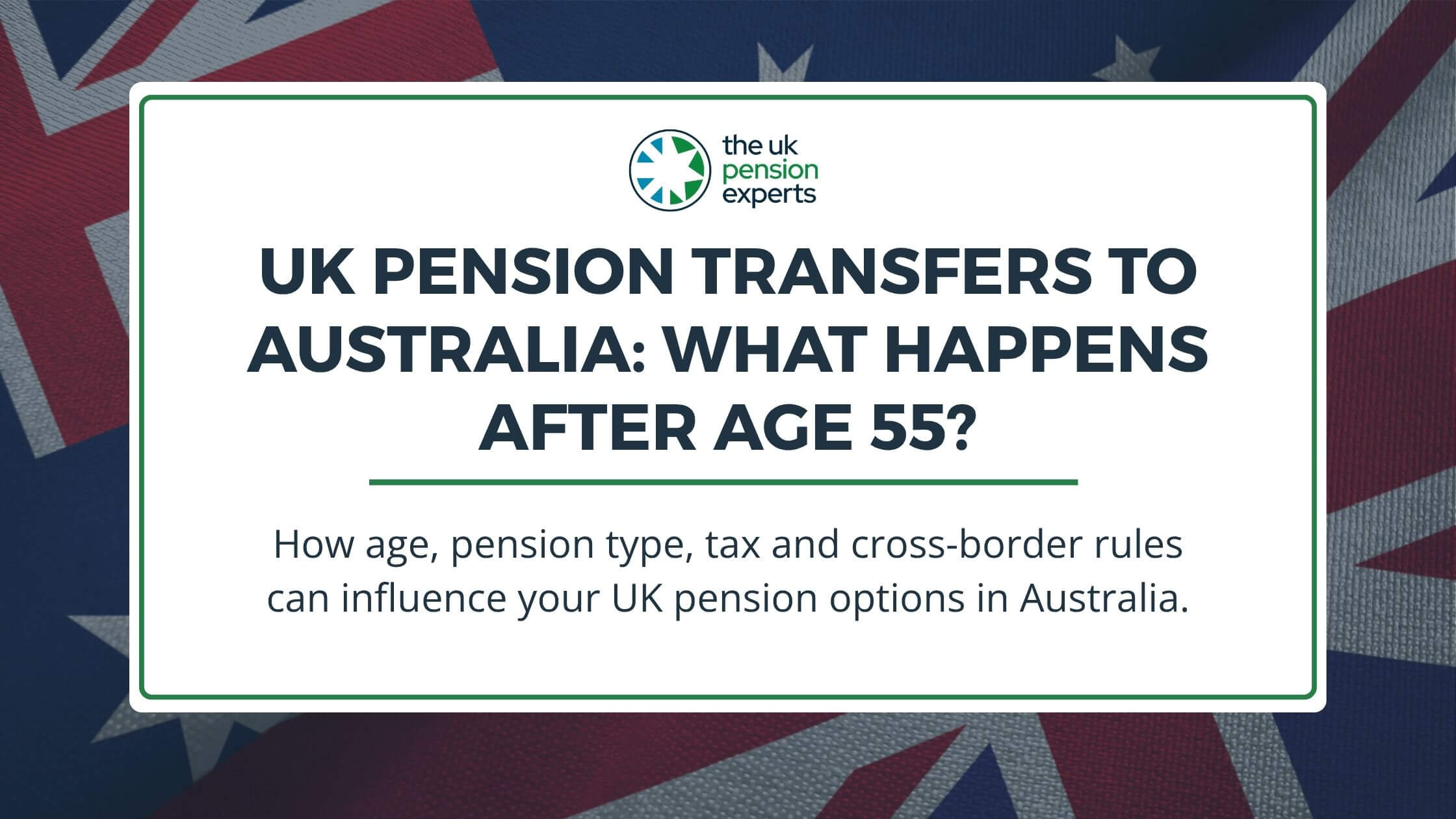 UK Pension Transfers to Australia: What Happens After Age 55?